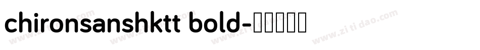 chironsanshktt bold字体转换
